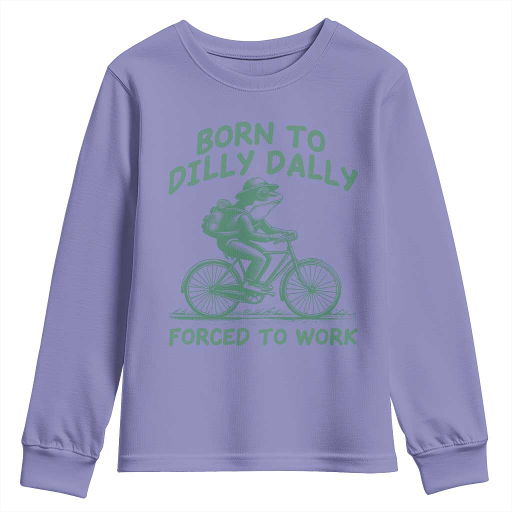 Born To Dilly Dally Forced To Work Youth Sweatshirt Funny Frog Meme TS12 Violet Print Your Wear