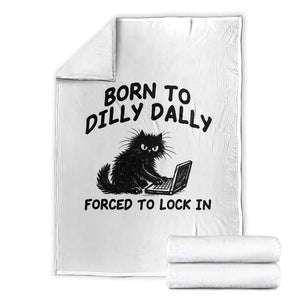 Funny Black Cat Throw Blanket Born To Dilly Dally Forced To Lock In TS12 White Print Your Wear