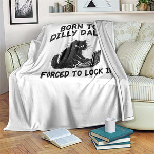 Funny Black Cat Throw Blanket Born To Dilly Dally Forced To Lock In TS12 Print Your Wear
