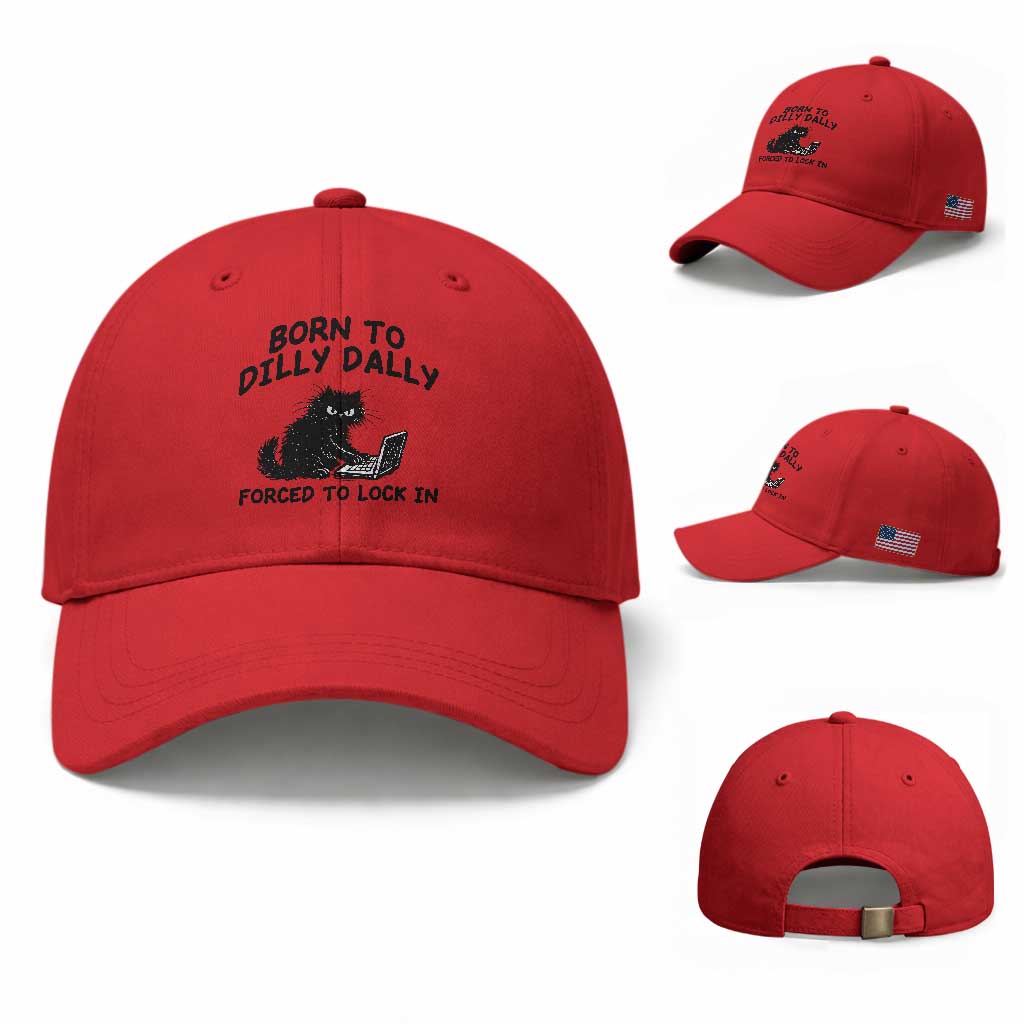 Funny Black Cat Baseball Cap Born To Dilly Dally Forced To Lock In TS12 Baseball Cap Universal Fit Red Print Your Wear