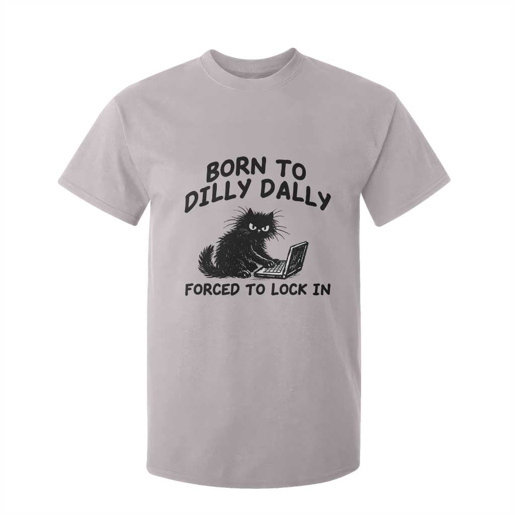 Funny Black Cat T Shirt For Kid Born To Dilly Dally Forced To Lock In TS12 Ice Gray Print Your Wear