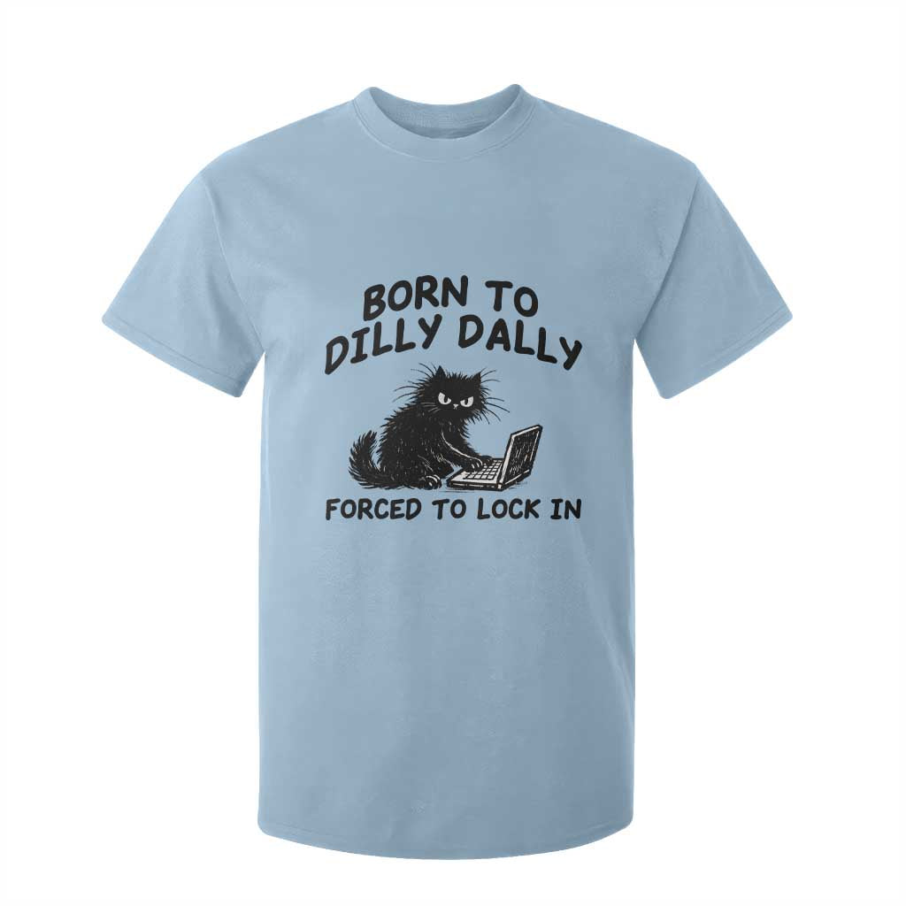 Funny Black Cat T Shirt For Kid Born To Dilly Dally Forced To Lock In TS12 Light Blue Print Your Wear