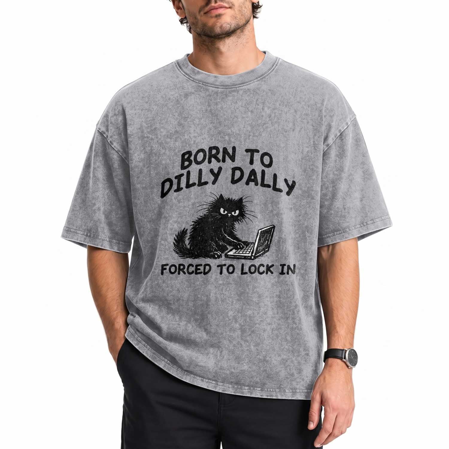 Funny Black Cat Washed Cotton T-Shirt Born To Dilly Dally Forced To Lock In