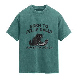 Funny Black Cat Washed Cotton T-Shirt Born To Dilly Dally Forced To Lock In