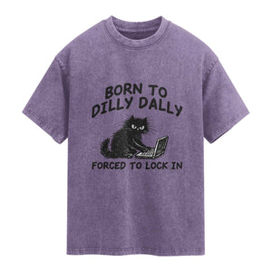 Funny Black Cat Washed Cotton T-Shirt Born To Dilly Dally Forced To Lock In