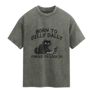 Funny Black Cat Washed Cotton T-Shirt Born To Dilly Dally Forced To Lock In