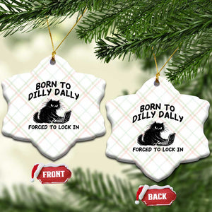 Funny Black Cat Ceramic Ornament Born To Dilly Dally Forced To Lock In TS12 Print Your Wear