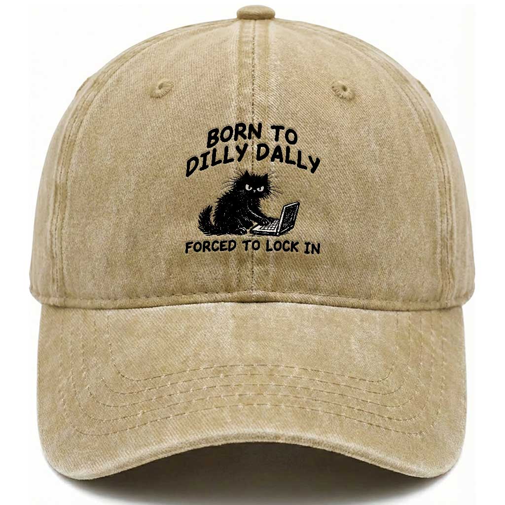 Funny Black Cat Washed Cotton Baseball Cap Born To Dilly Dally Forced To Lock In TS12 Print Your Wear