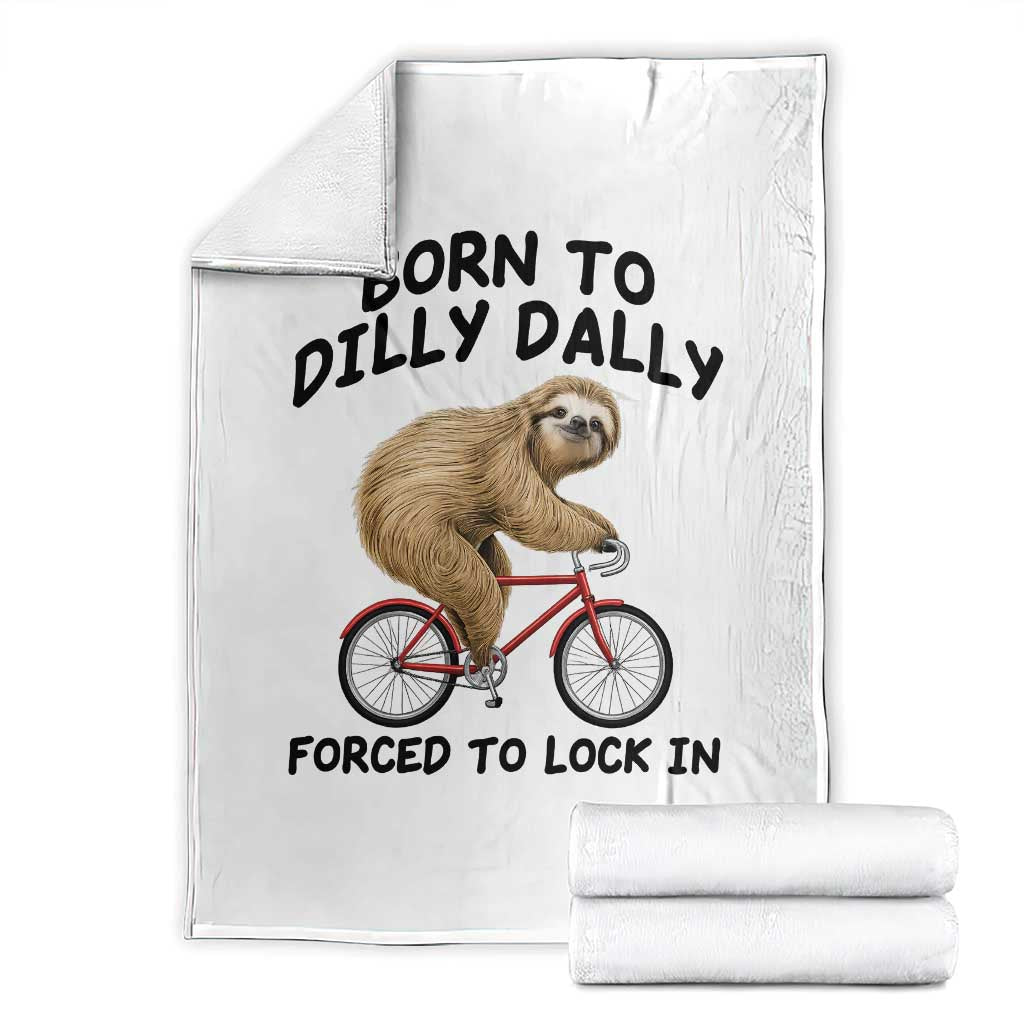 Funny Sloth Lover Throw Blanket Born To Dilly Dally Forced To Lock In TS12 White Print Your Wear