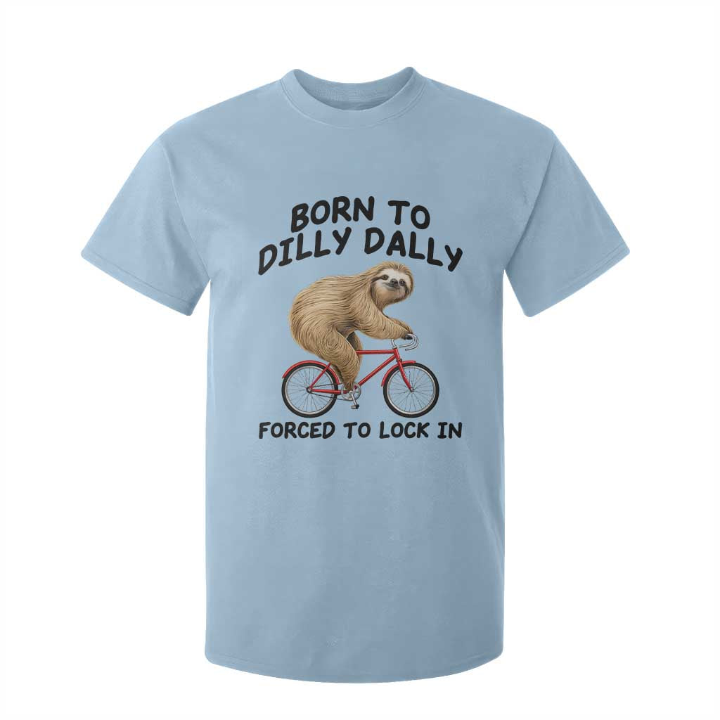 Funny Sloth Lover T Shirt For Kid Born To Dilly Dally Forced To Lock In TS12 Light Blue Print Your Wear
