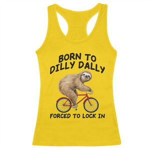 Funny Sloth Lover Racerback Tank Top Born To Dilly Dally Forced To Lock In TS12 Daisy Print Your Wear
