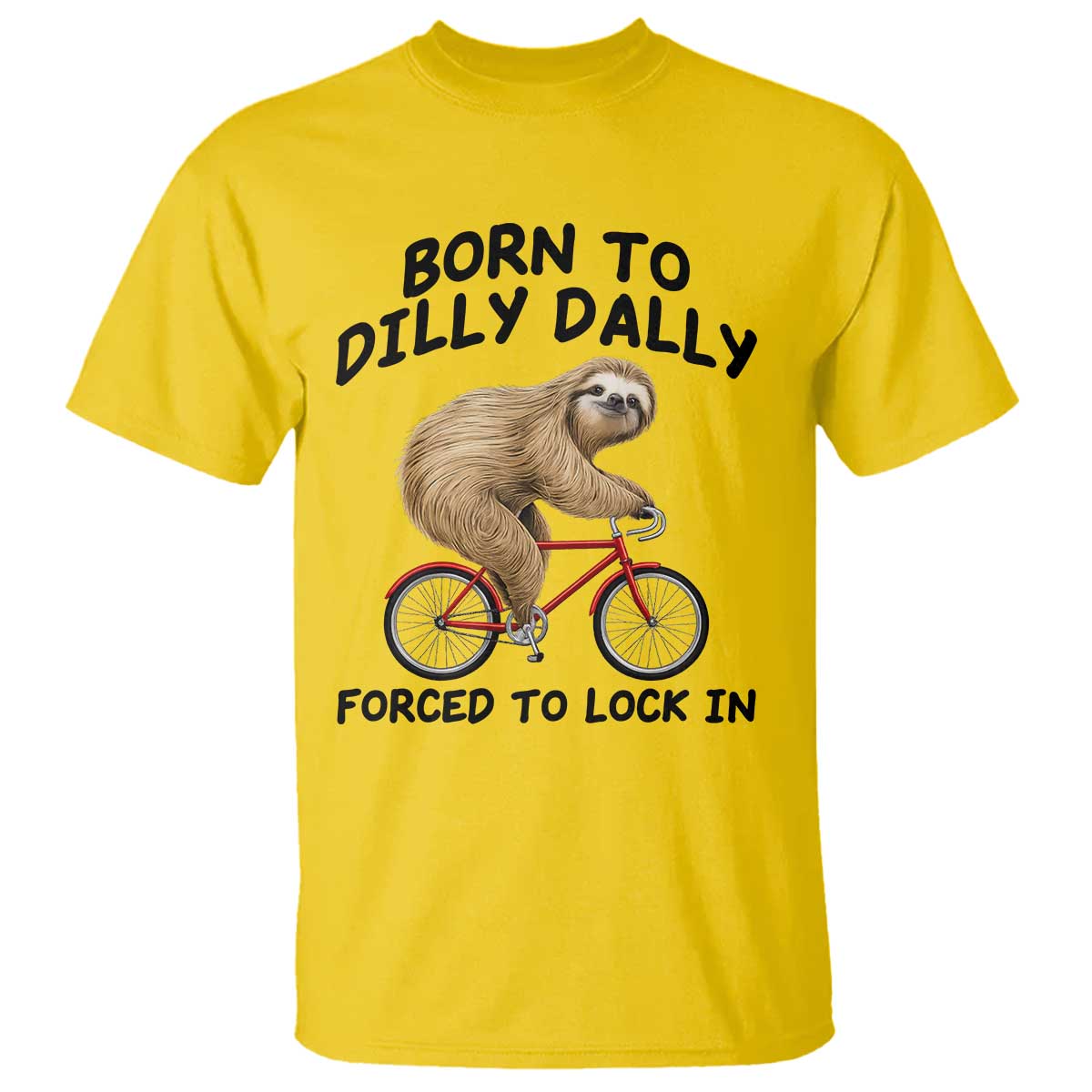 Funny Sloth Lover T Shirt Born To Dilly Dally Forced To Lock In TS12 Daisy Print Your Wear