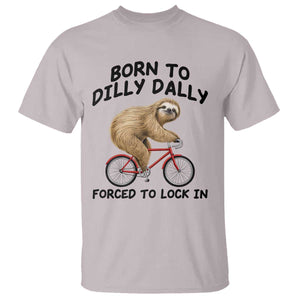 Funny Sloth Lover T Shirt Born To Dilly Dally Forced To Lock In TS12 Ice Gray Print Your Wear
