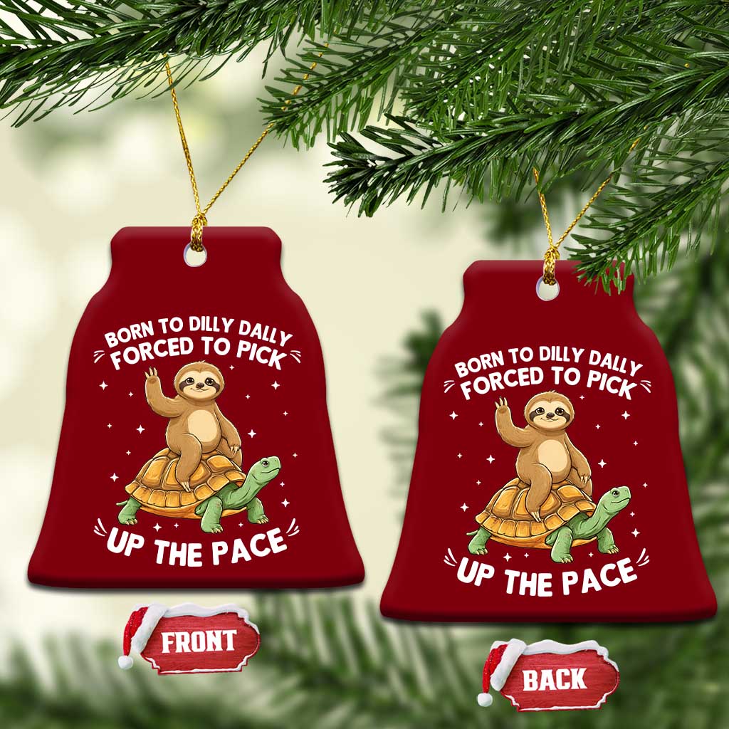 Funny Sloth Riding Turtle Ceramic Ornament Born To Dilly Dally Forced To Pick Up The Pace TS12 Print Your Wear