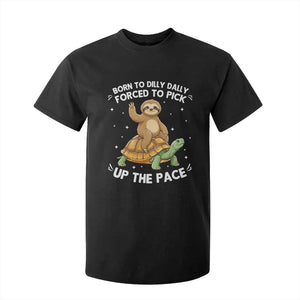 Funny Sloth Riding Turtle T Shirt For Kid Born To Dilly Dally Forced To Pick Up The Pace TS12 Black Print Your Wear