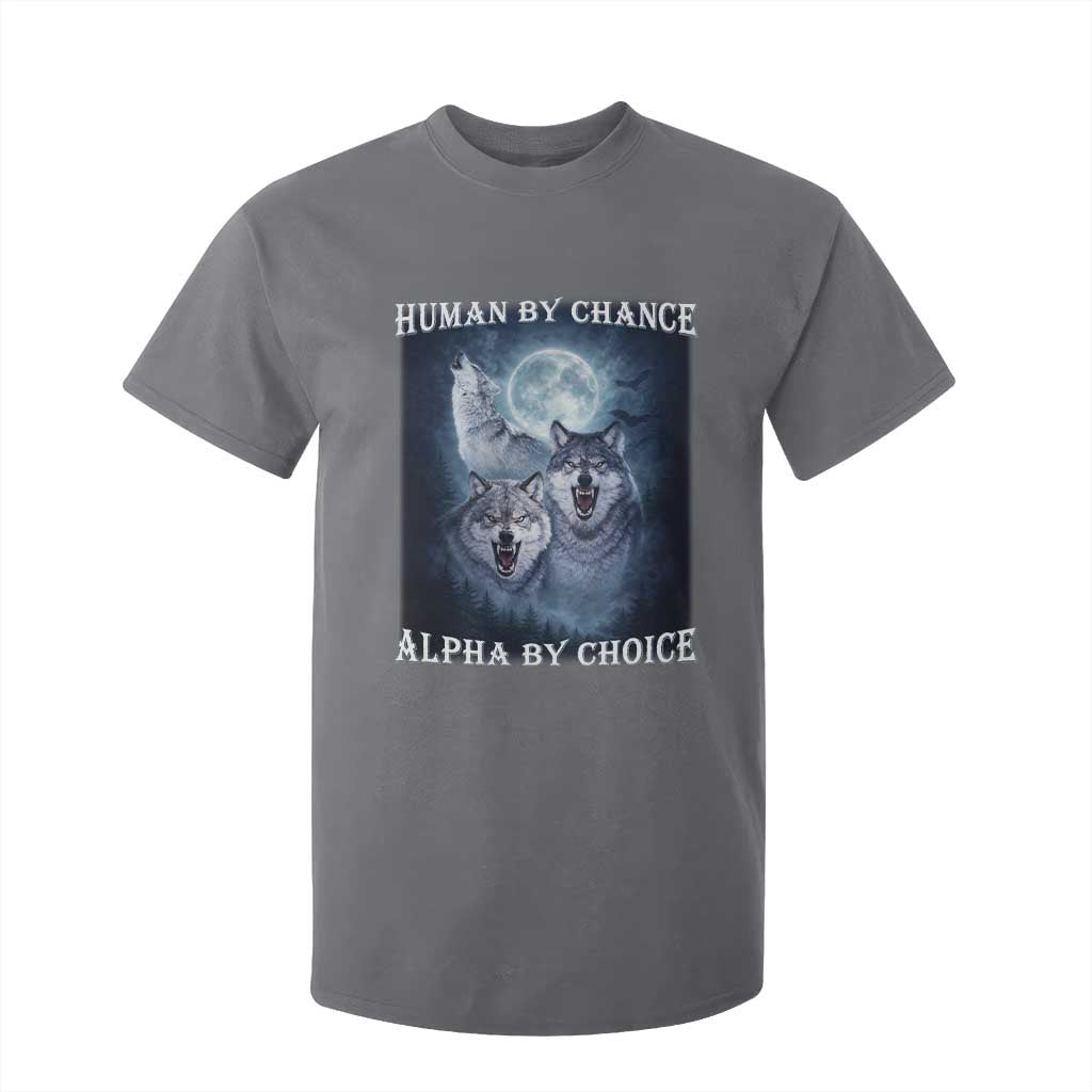 Human By Chance Alpha By Choice T Shirt For Kid Funny Alpha Wolf Meme TS12 Charcoal Print Your Wear