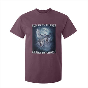 Human By Chance Alpha By Choice T Shirt For Kid Funny Alpha Wolf Meme TS12 Maroon Print Your Wear