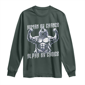 Funny Cringe Werewolf Memes Long Sleeve Shirt Human By Chance Alpha By Choice TS12 Dark Forest Green Print Your Wear