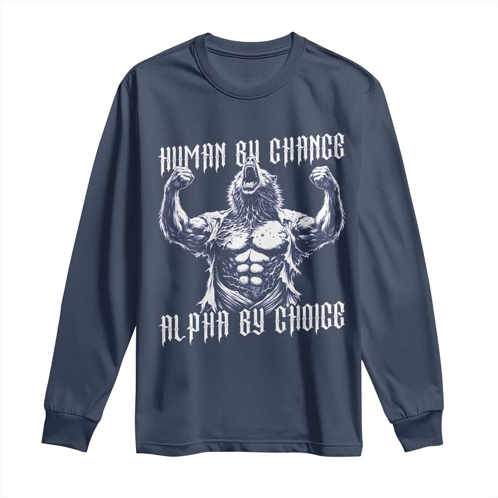 Funny Cringe Werewolf Memes Long Sleeve Shirt Human By Chance Alpha By Choice TS12 Navy Print Your Wear