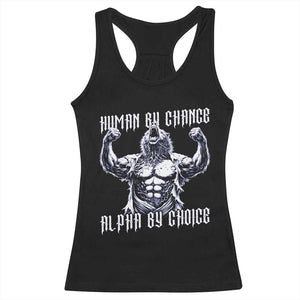 Funny Cringe Werewolf Memes Racerback Tank Top Human By Chance Alpha By Choice TS12 Black Print Your Wear