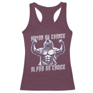 Funny Cringe Werewolf Memes Racerback Tank Top Human By Chance Alpha By Choice TS12 Maroon Print Your Wear