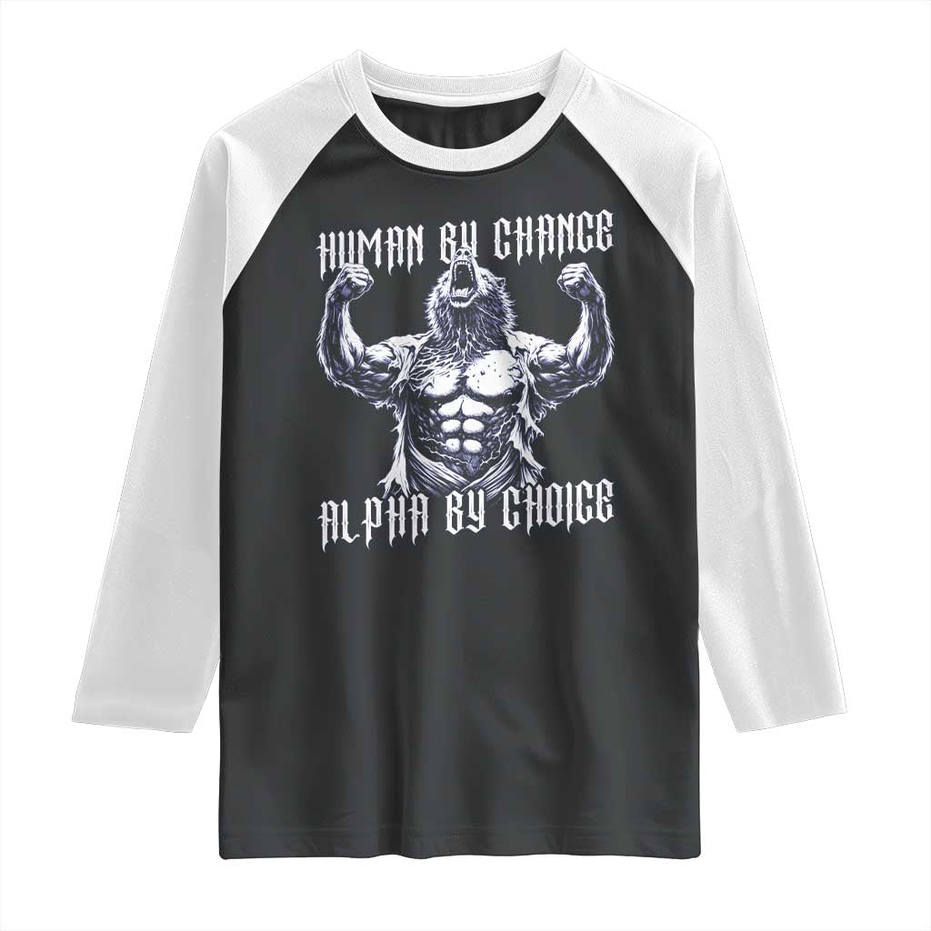 Funny Cringe Werewolf Memes Raglan Shirt Human By Chance Alpha By Choice TS12 Black White Print Your Wear