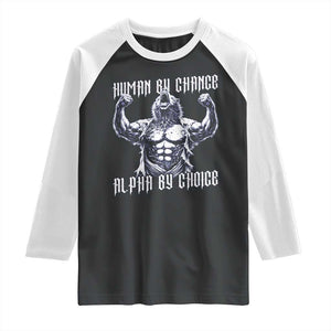 Funny Cringe Werewolf Memes Raglan Shirt Human By Chance Alpha By Choice TS12 Black White Print Your Wear