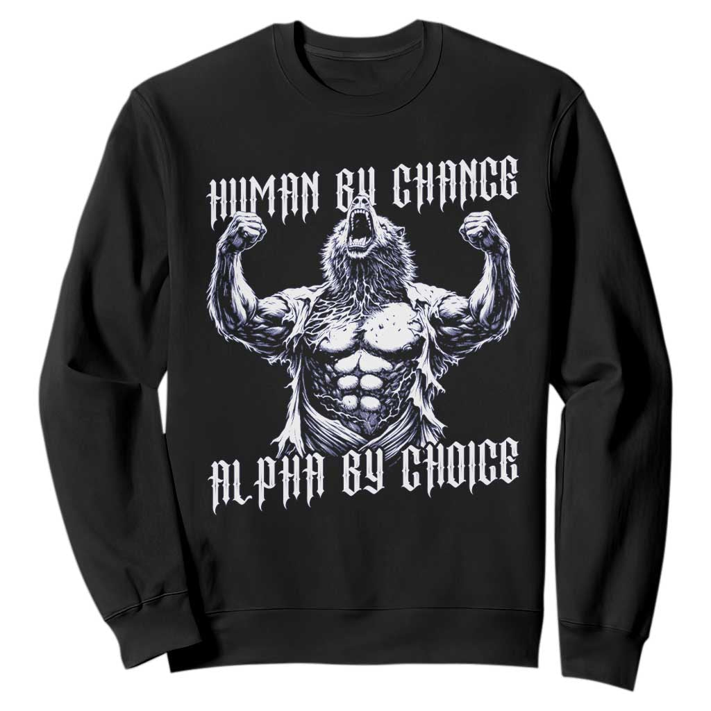 Funny Cringe Werewolf Memes Sweatshirt Human By Chance Alpha By Choice TS12 Black Print Your Wear