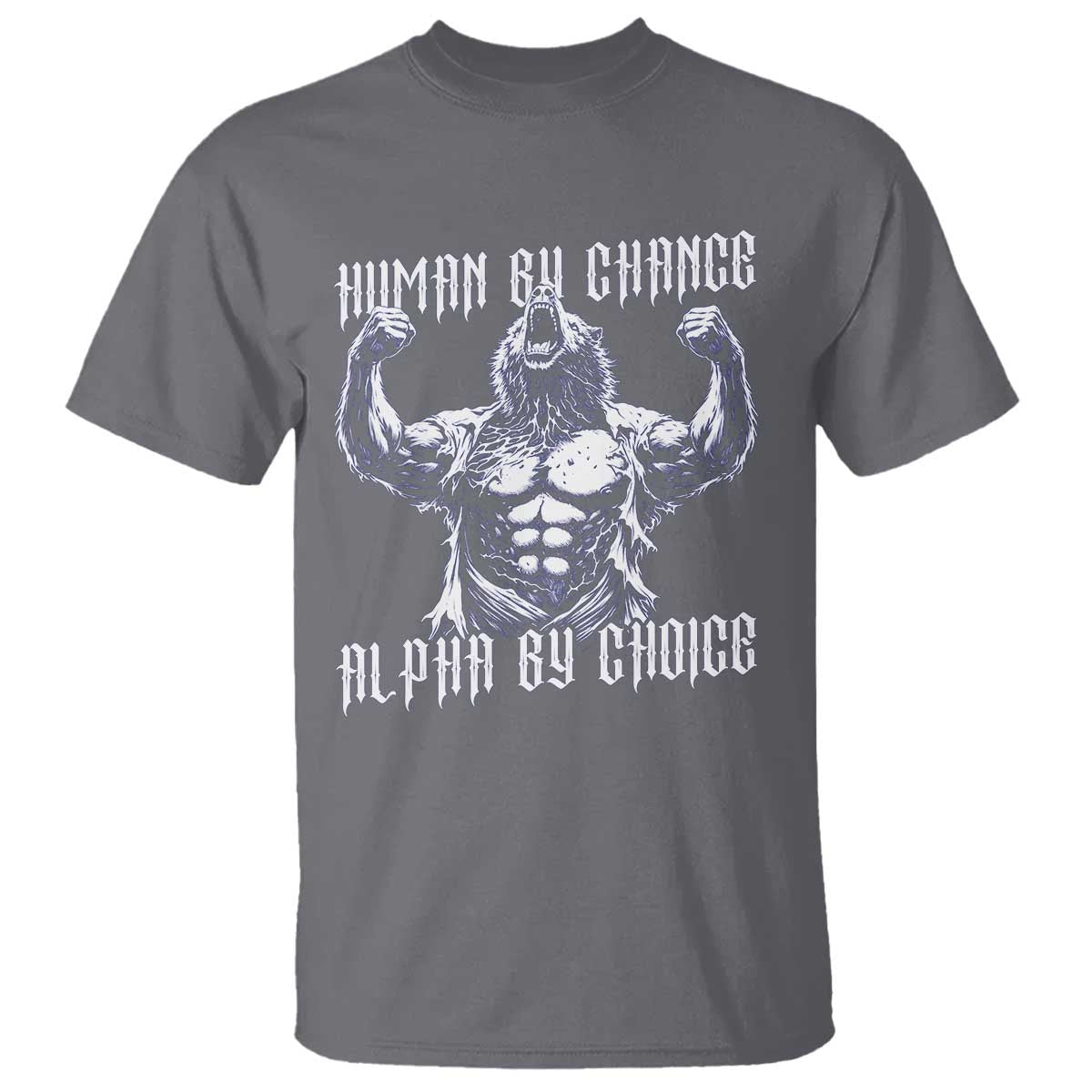 Funny Cringe Werewolf Memes T Shirt Human By Chance Alpha By Choice TS12 Charcoal Print Your Wear