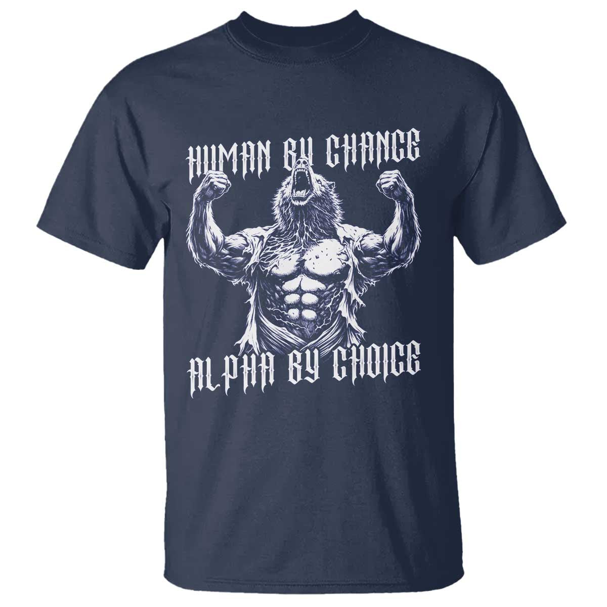 Funny Cringe Werewolf Memes T Shirt Human By Chance Alpha By Choice TS12 Navy Print Your Wear