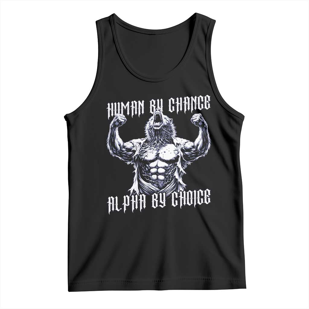Funny Cringe Werewolf Memes Tank Top Human By Chance Alpha By Choice TS12 Black Print Your Wear