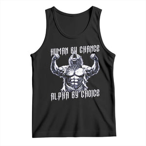 Funny Cringe Werewolf Memes Tank Top Human By Chance Alpha By Choice TS12 Black Print Your Wear