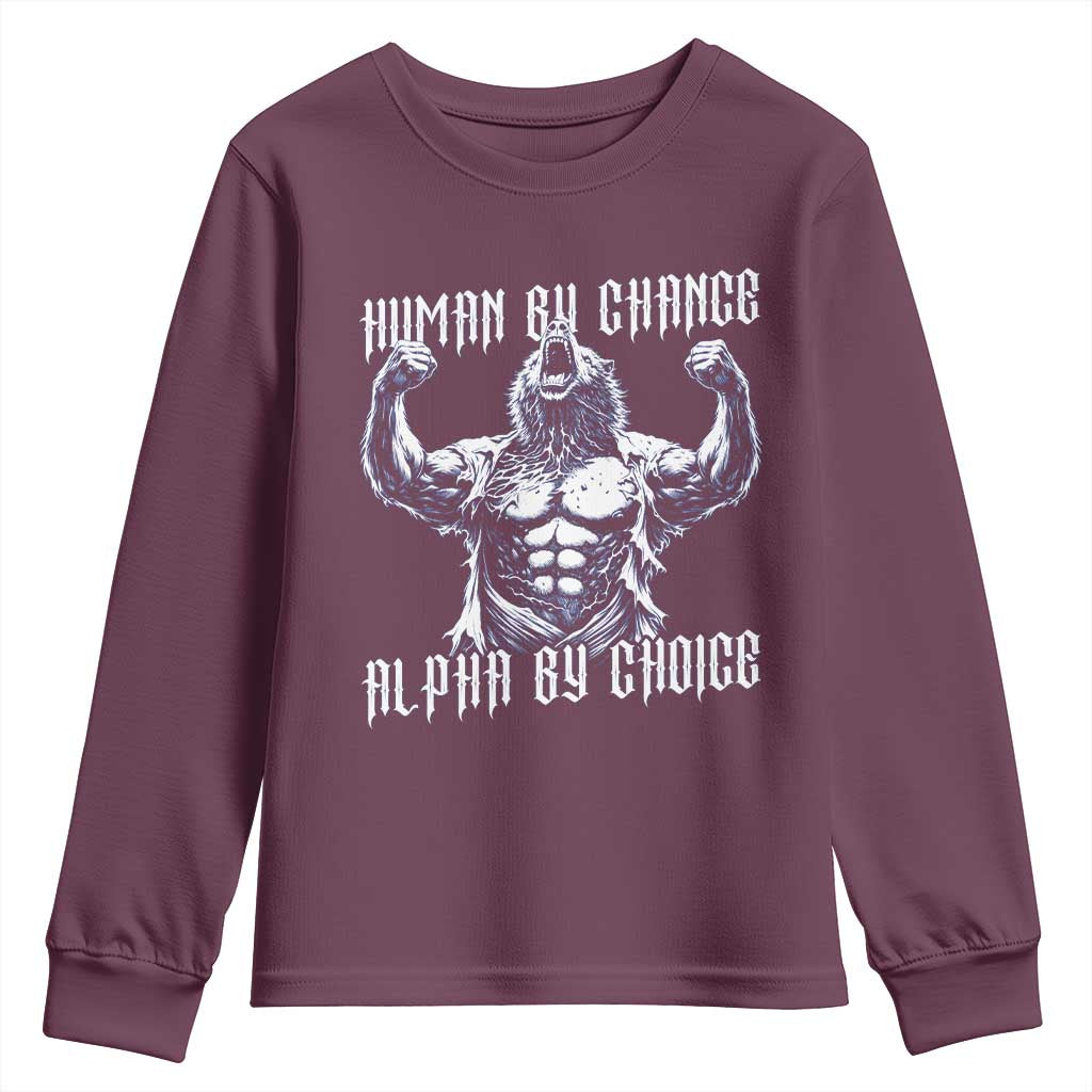 Funny Cringe Werewolf Memes Youth Sweatshirt Human By Chance Alpha By Choice TS12 Maroon Print Your Wear