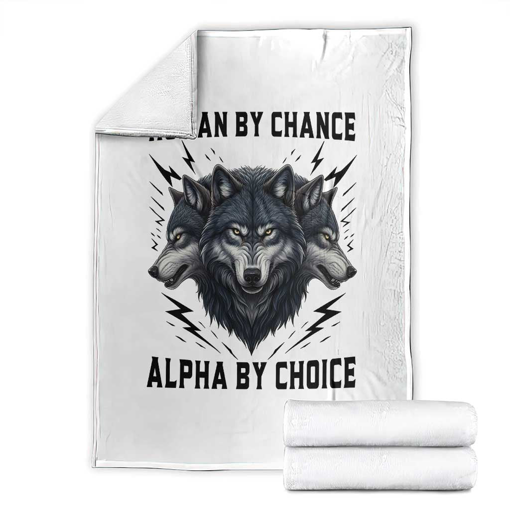 Alpha By Choice Human By Chance Wolf Mindset Quote Throw Blanket TS12 White Print Your Wear