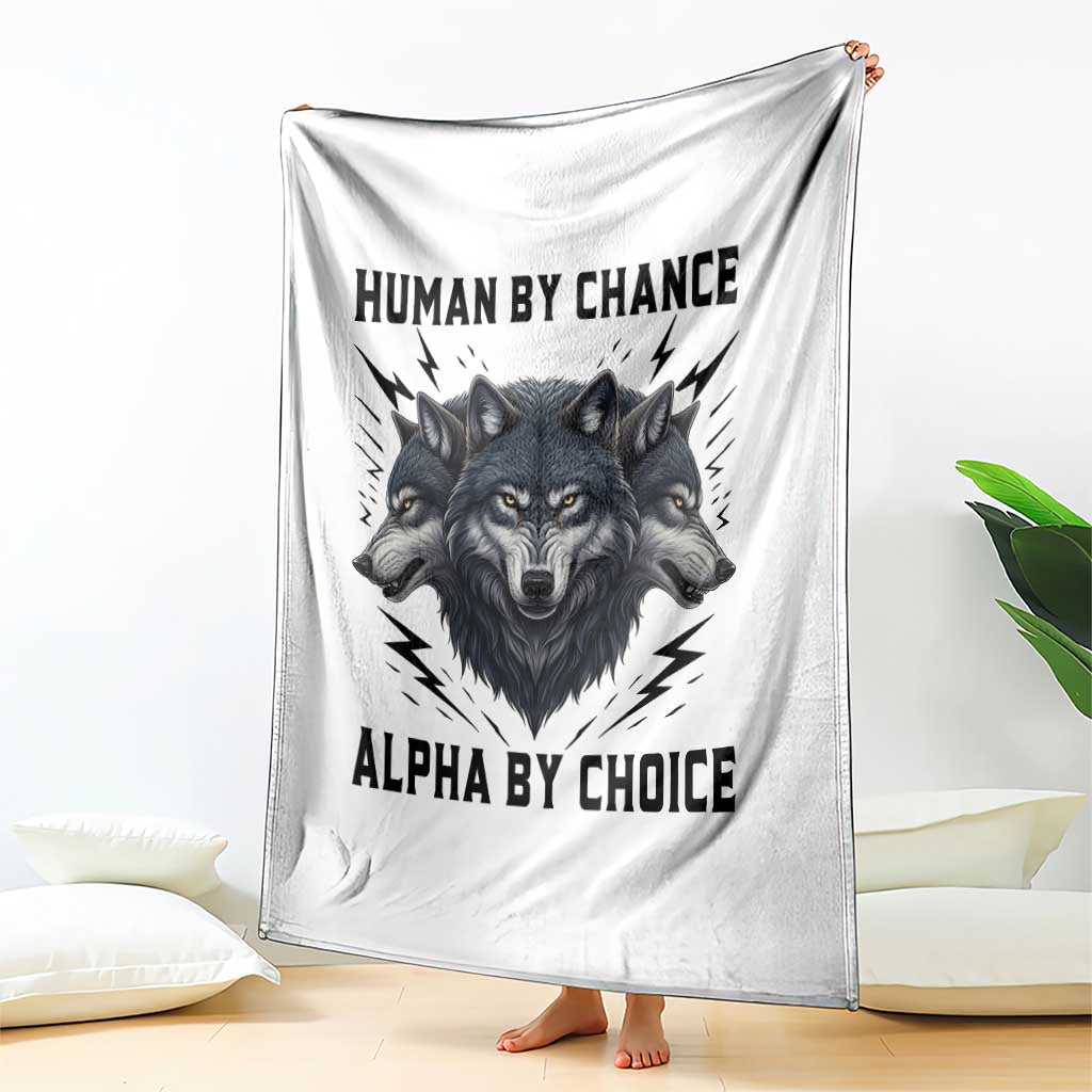 Alpha By Choice Human By Chance Wolf Mindset Quote Throw Blanket TS12 Print Your Wear