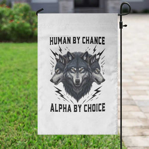 Alpha By Choice Human By Chance Wolf Mindset Quote Garden Flag TS12 Print Your Wear