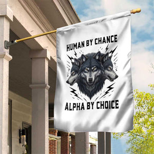 Alpha By Choice Human By Chance Wolf Mindset Quote Garden Flag TS12 Print Your Wear