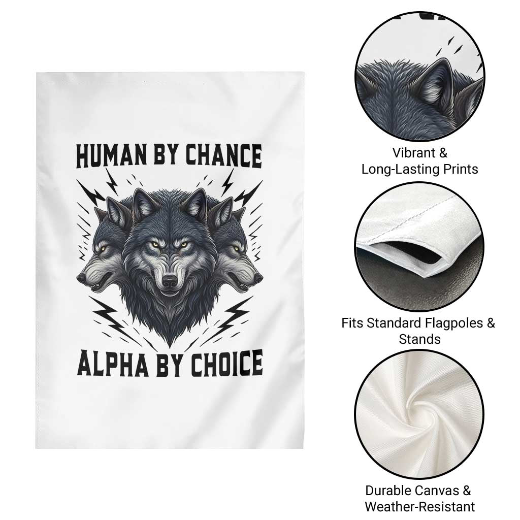 Alpha By Choice Human By Chance Wolf Mindset Quote Garden Flag TS12 Print Your Wear