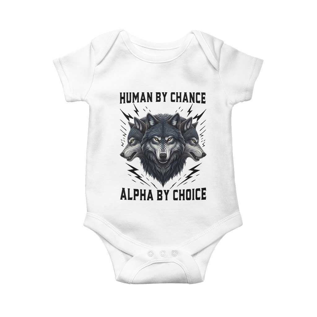 Alpha By Choice Human By Chance Wolf Mindset Quote Baby Onesie TS12 White Print Your Wear