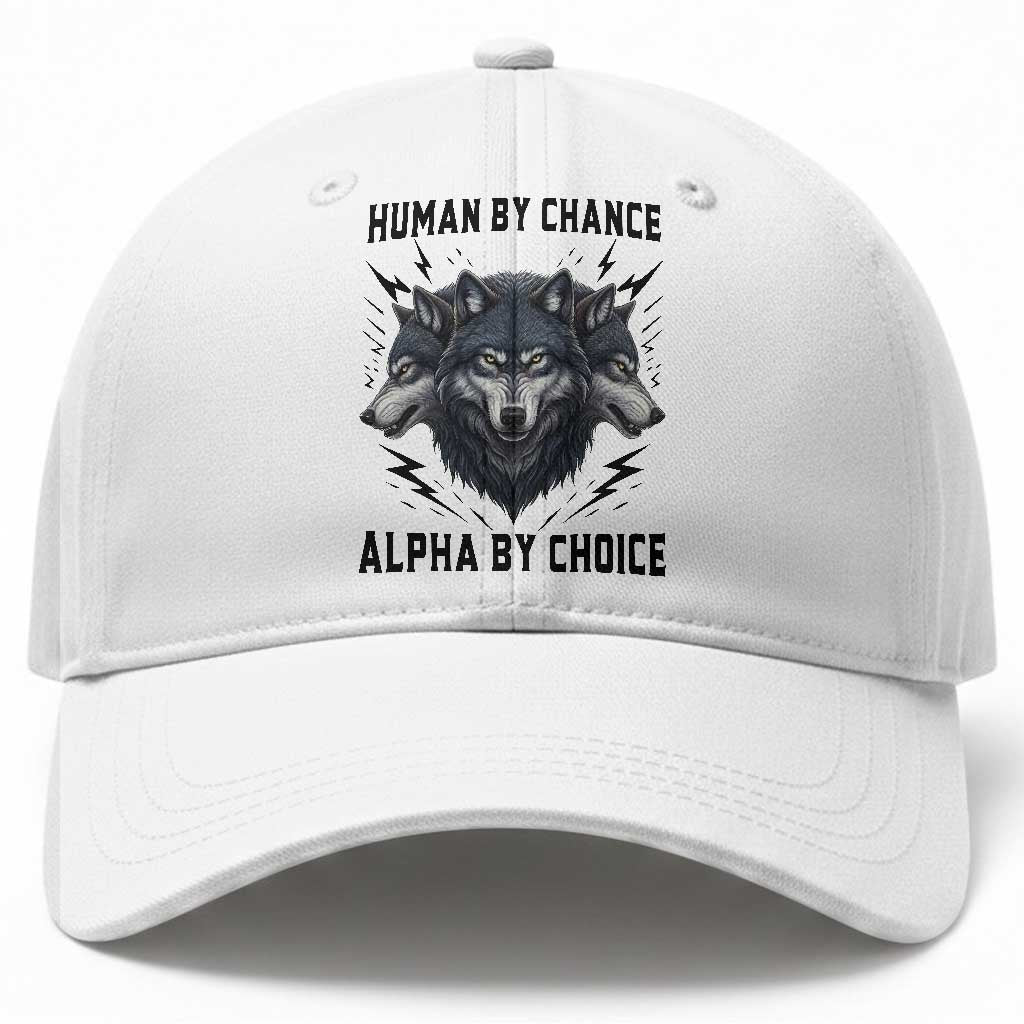 Alpha By Choice Human By Chance Wolf Mindset Quote Baseball Cap TS12 Print Your Wear