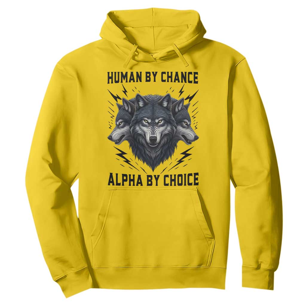 Alpha By Choice Human By Chance Wolf Mindset Quote Hoodie TS12 Daisy Print Your Wear