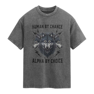 Alpha By Choice Human By Chance Wolf Mindset Quote Washed Cotton T-Shirt