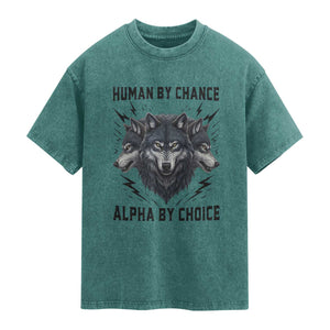 Alpha By Choice Human By Chance Wolf Mindset Quote Washed Cotton T-Shirt