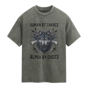 Alpha By Choice Human By Chance Wolf Mindset Quote Washed Cotton T-Shirt