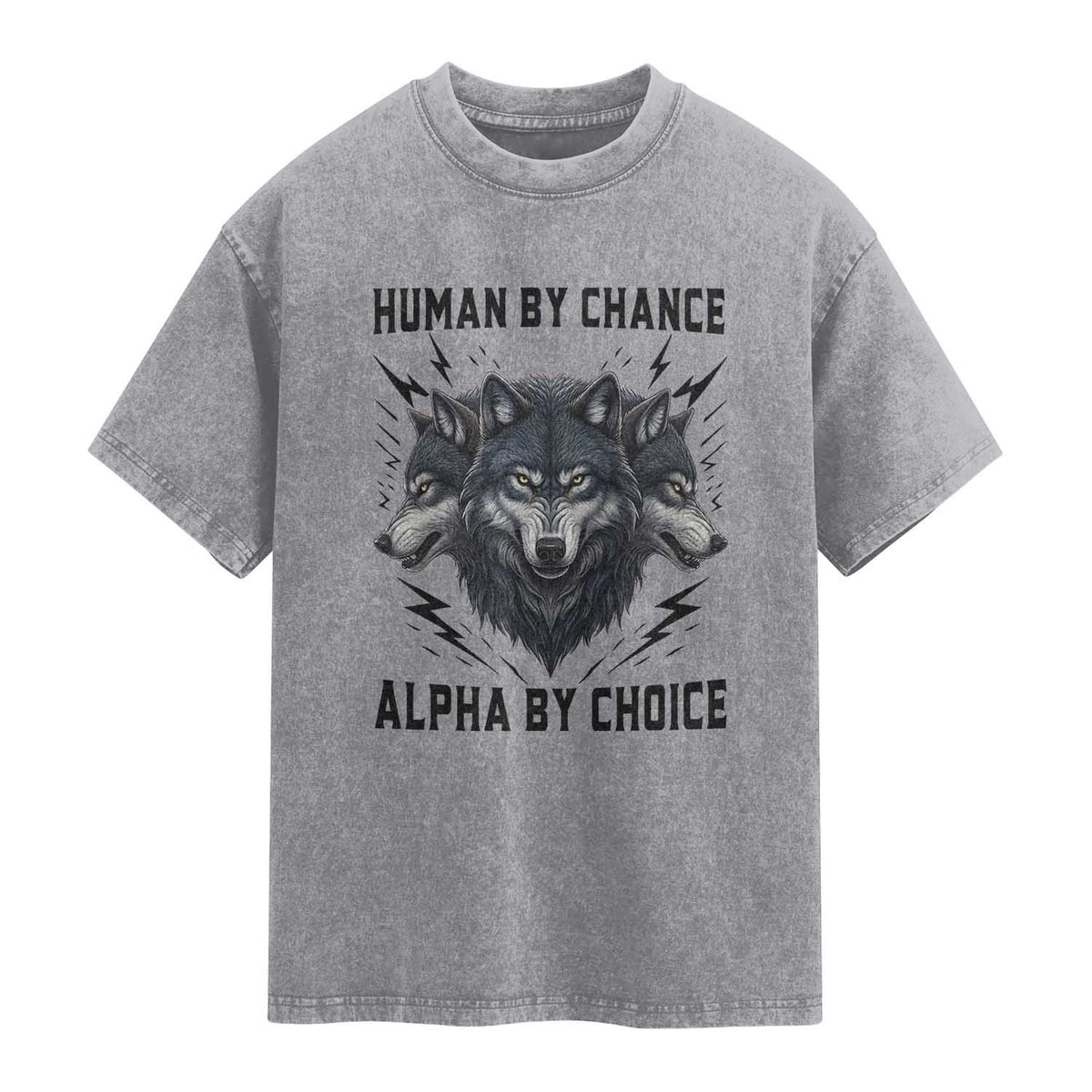 Alpha By Choice Human By Chance Wolf Mindset Quote Washed Cotton T-Shirt
