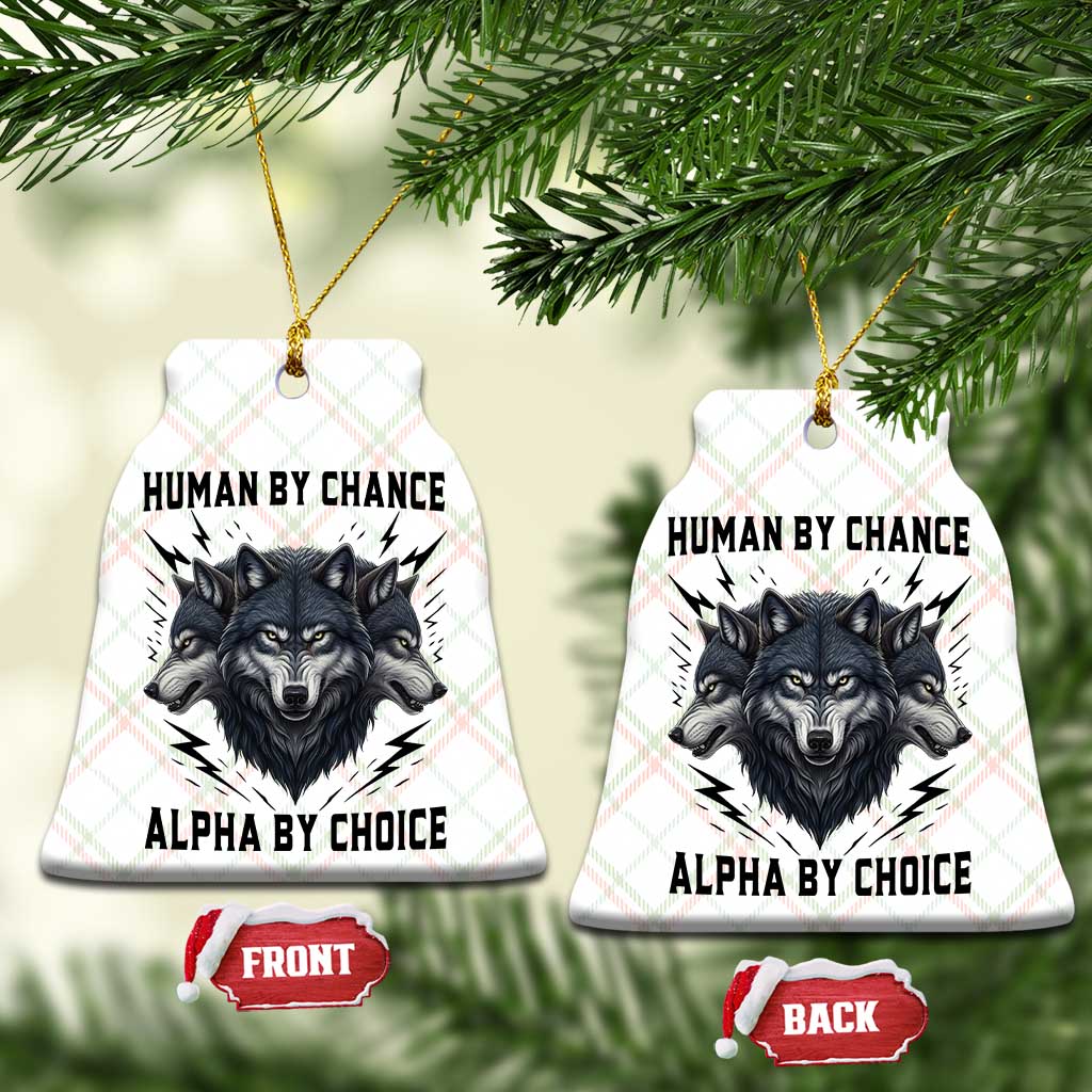 Alpha By Choice Human By Chance Wolf Mindset Quote Ceramic Ornament TS12 Print Your Wear