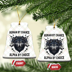 Alpha By Choice Human By Chance Wolf Mindset Quote Ceramic Ornament TS12 Print Your Wear