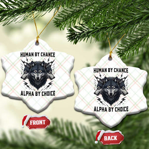 Alpha By Choice Human By Chance Wolf Mindset Quote Ceramic Ornament TS12 Print Your Wear