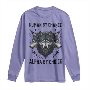 Alpha By Choice Human By Chance Wolf Mindset Quote Long Sleeve Shirt TS12 Violet Print Your Wear