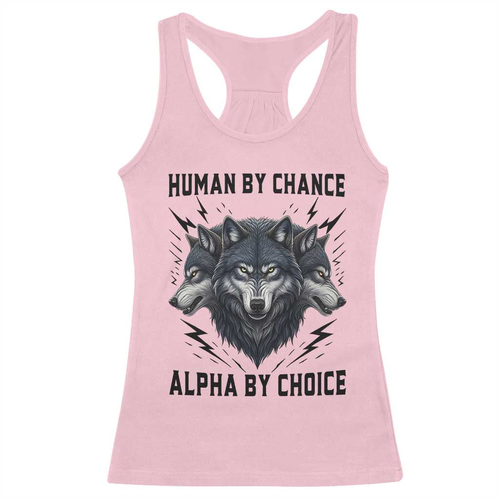 Alpha By Choice Human By Chance Wolf Mindset Quote Racerback Tank Top TS12 Light Pink Print Your Wear